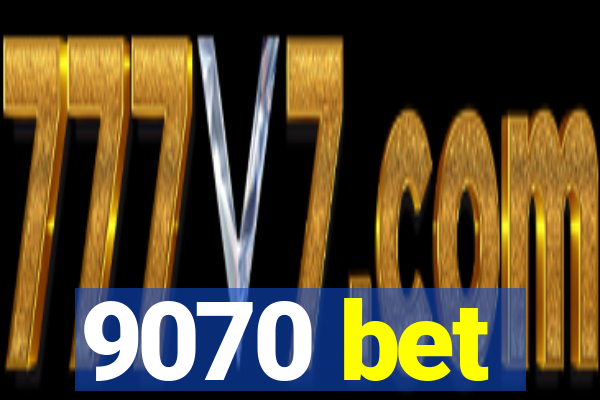 9070 bet